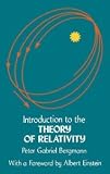 Introduction to the Theory of Relativity (Dover Books on Physics) [Paperback] [1976] Copyright 1976 Ed. Peter G. Bergmann, Physics