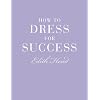 How to Dress for Success