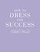 How to Dress for Success