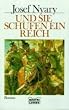 Und sie schufen ein Reich. Roman.