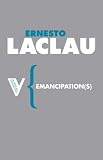 Emancipation(s) (Radical Thinkers),
Ernesto Laclau