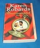 Unwiderstehlich - Karen Robards