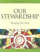 Our Stewardship: Managing Our Assets (Congregational Leader Series) under Stewardship in The Books Store