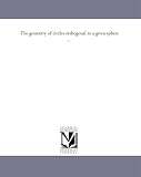 The Geometry of Circles Orthogonal to a Given Sphere