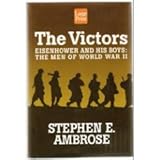The VICTORS : Eisenhower and His Boys: The Men of World War II