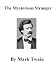 The Mysterious Stranger (Kindle Edition)