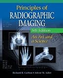Principles of Radiographic Imaging: An Art and A Science, 5th Edition