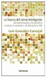 Fuerza del amor inteligente, La: Un comentario a la encíclica 