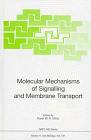 Molecular Mechanisms of Signalling and Membrane Transport (NATO ASI)