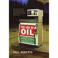 The End of Oil: The Decline of the Petroleum Economy and the Rise of a New Energy Order