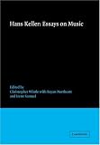 Essays on Music by Hans Keller,Christopher Wintle
