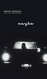 Maybe