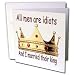 Funny Quotes And Sayings - All men are idiots And I married their king - Greeting Car...