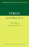 Virgil: The Georgics: Bk.3 & 4 Vol 2 (Cambridge Greek & Latin Classics): Bk.3 & 4 v. 2 (Cambridge Greek and Latin Classics)