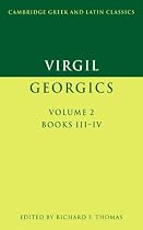 Virgil: The Georgics: Bk.3 & 4 Vol 2 (Cambridge Greek & Latin Classics): Bk.3 & 4 v. 2 (Cambridge Greek and Latin Classics)