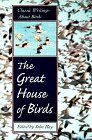 The Great House of Birds: Classic Writings About Birds