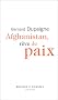Afghanistan, r�ve de paix