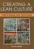Creating a Lean Culture: Tools to Sustain Lean Conversions