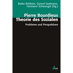 Pierre Bourdieus Theorie des Sozialen: Probleme und Perspektiven (Theorie und Methode)