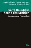 Pierre Bourdieus Theorie des Sozialen: Probleme und Perspektiven (Theorie und Methode)