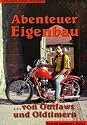 Abenteuer Eigenbau ...von Outlaws und Oldtimern