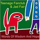 Words of Wisdom and Hope by  Teenage Fanclub 