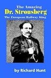 The amazing Dr. Strousberg : the 