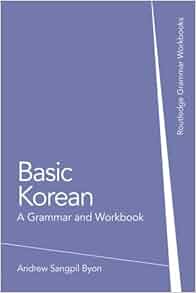 Basic Korean: A Grammar and Workbook (Grammar Workbooks): Andrew