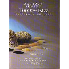 Antique Sewing Tools and Tales by Gullers