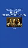 Selbstbetrachtungen (insel taschenbuch) - Marc Aurel