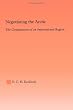 Negotiating the Arctic: The Construction of an International Region (Studies in International Relations)