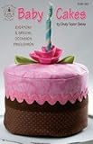 Baby Cakes Pincushion Everyday & Special Occasion Pincushion Booklet by Cindy Taylor Oates