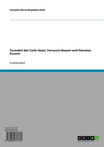 Turandot bei Carlo Gozzi, Ferruccio Busoni und Giacomo Puccini (German Edition)