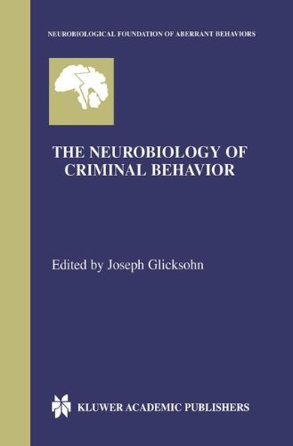 The Neurobiology of Criminal Behavior (Neurobiological Foundation of Aberrant Behaviors)
