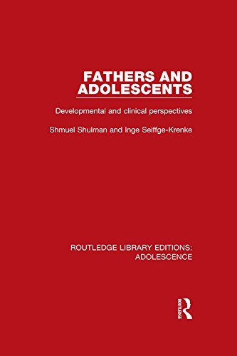 Fathers and Adolescents: Developmental and Clinical Perspectives: Volume 9 (Routledge Library Editions: Adolescence)