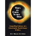 When the Earth Nearly Died: Compelling Evidence of a Catastrophic World Change 9500 B.C.