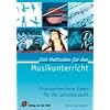 200 Methoden f�r den Musikunterricht: Praxisorientierte Ideen f�r die Sekundarstufe