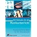 200 Methoden f�r den Musikunterricht: Praxisorientierte Ideen f�r die Sekundarstufe