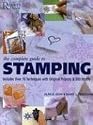 The Complete Guide to Stamping: Over 70 Techniques with 20 Original Projects and 300 Motifs