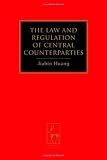 The Law and Regulation of Central Counterparties