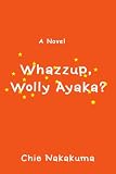 Whazzup, Wolly Ayaka?