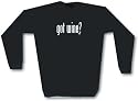 got wine? Men's Sweat Shirt in 2 colors Small thru 3XL
