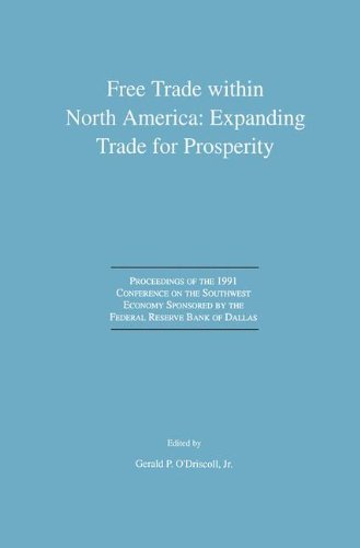 Free Trade within North America: Expanding Trade for Prosperity: Proceedings of the 1991 Conference on the Southwest Economy Sponsored by the Federal Reserve Bank of Dallas
