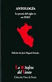 Antologia/ Anthology: La Poesia Del Siglo XX En Peru/ the Poetry of the XX Century in Peru