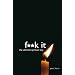 F**k It: The Ultimate Spiritual Way