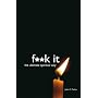 F**k It: The Ultimate Spiritual Way