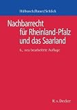 Produkt-Bild: Nachbarrecht f&uuml;r Rheinland-Pfalz und das Saarland: Kommentar zum Nachbarrechtsgesetz Rheinland-Pfalz mit einer Gegen&uuml;berstellung des rheinland-pf&auml;lzischen und des saarl&auml;ndischen Nachbarrechtsgesetzes
