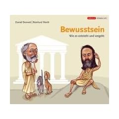 Bewusstsein - wie es entsteht und vergeht