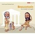 Bewusstsein - wie es entsteht und vergeht