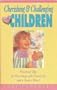 Cherishing and Challenging Your Children